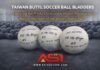 Taiwan Butyl Soccer Ball Bladders: Exploring the B100 to HA Product Line